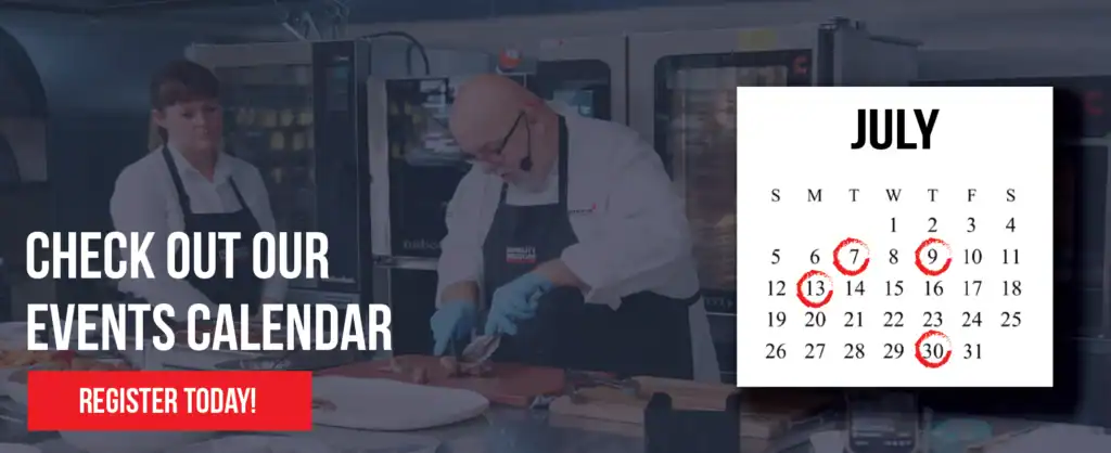 Promotional banner: two chefs in a kitchen with bold text 'CHECK OUT OUR EVENTS CALENDAR' and a red 'REGISTER TODAY' button, plus a July calendar with circled dates.